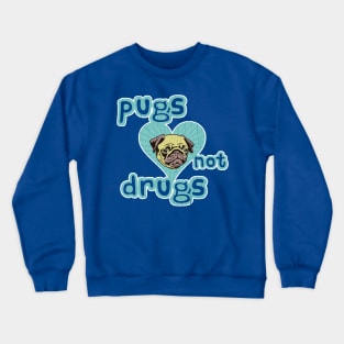 Funny - Pugs Not Drugs! (vintage distressed look) Crewneck Sweatshirt